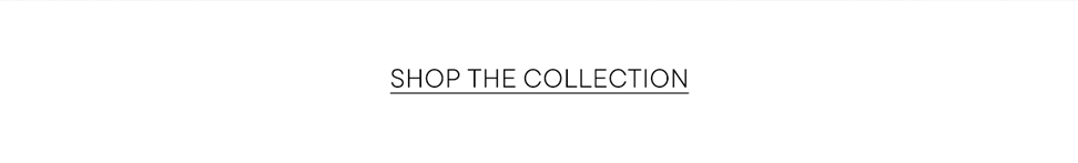Shop The Collection