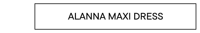 Alanna Maxi Dress