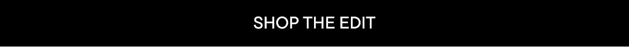 Shop The Edit