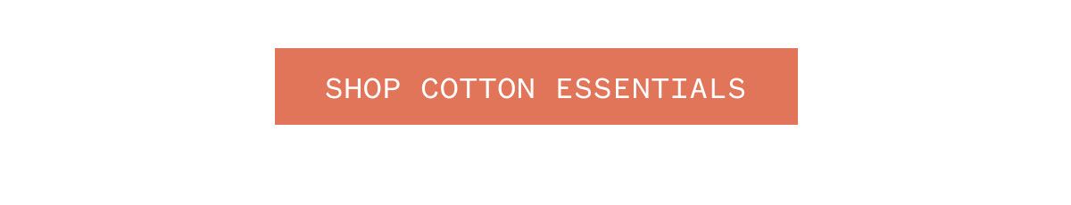 Shop Cotton Essentials