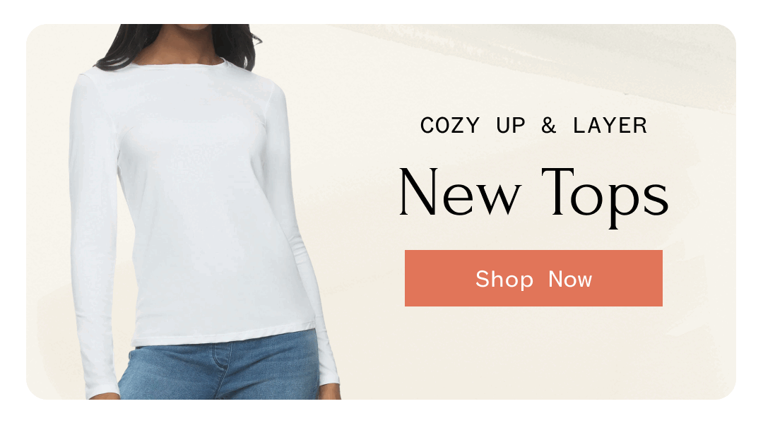 COZY UP & LAYER New Tops | Shop Now