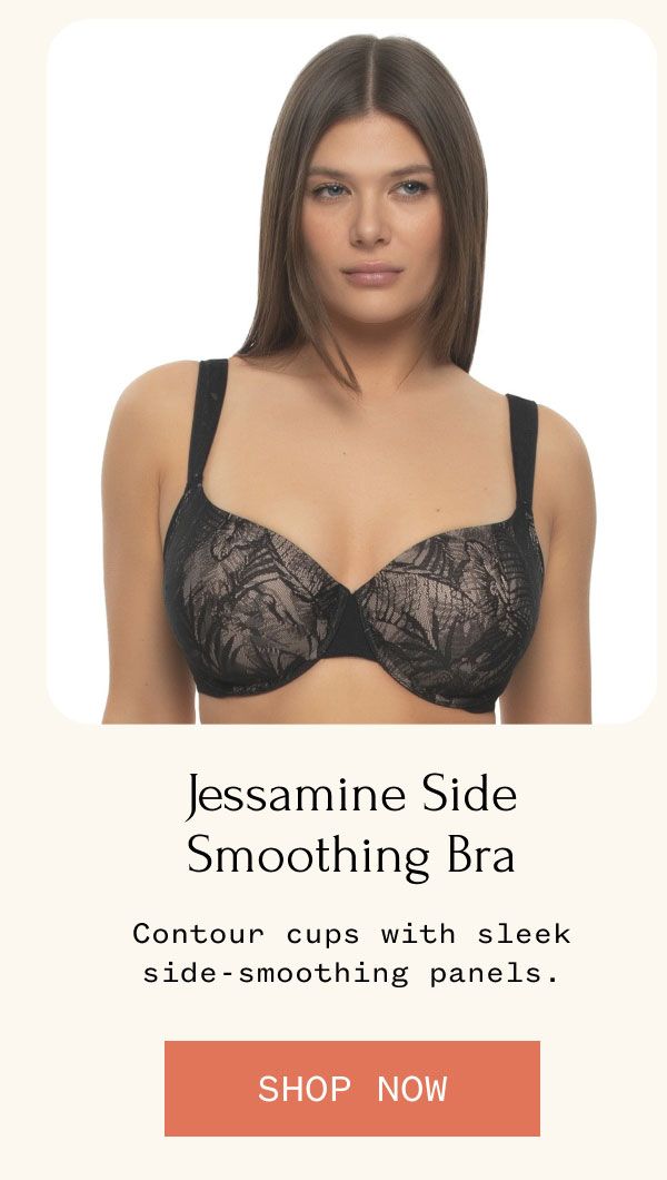 Jessamine Side Smoothing T-Shirt Bra Contour cups with sleek side-smoothing panels. SHOP NOW