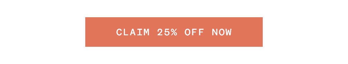 Claim 25% Off Now Claim 25% Off Now