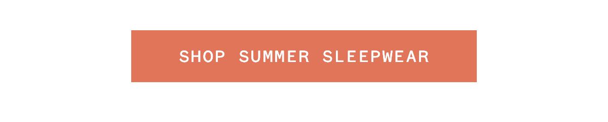 Shop Summer Sleepwear