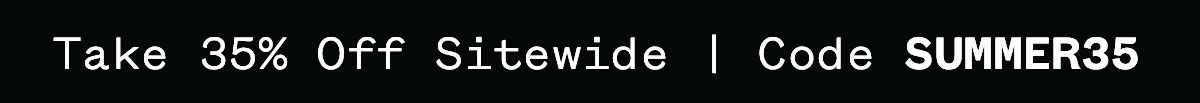 Take 35% Off Sitewide | Code SUMMER35