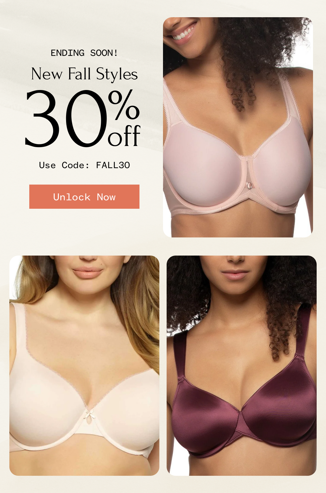 ENDING SOON! New Fall Styles % off Use Code: FALL30 Unlock Now
