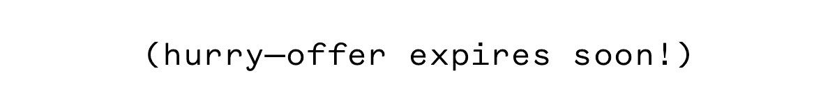 (hurry—offer expires soon!)