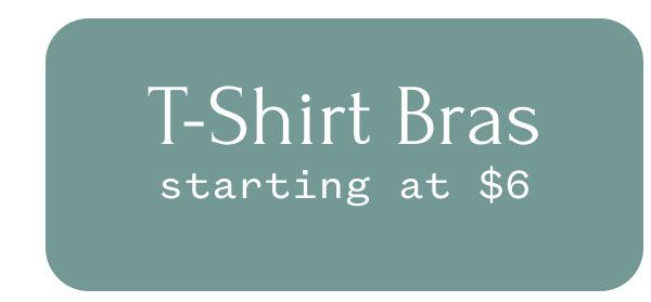 T-Shirt Bras starting at $6