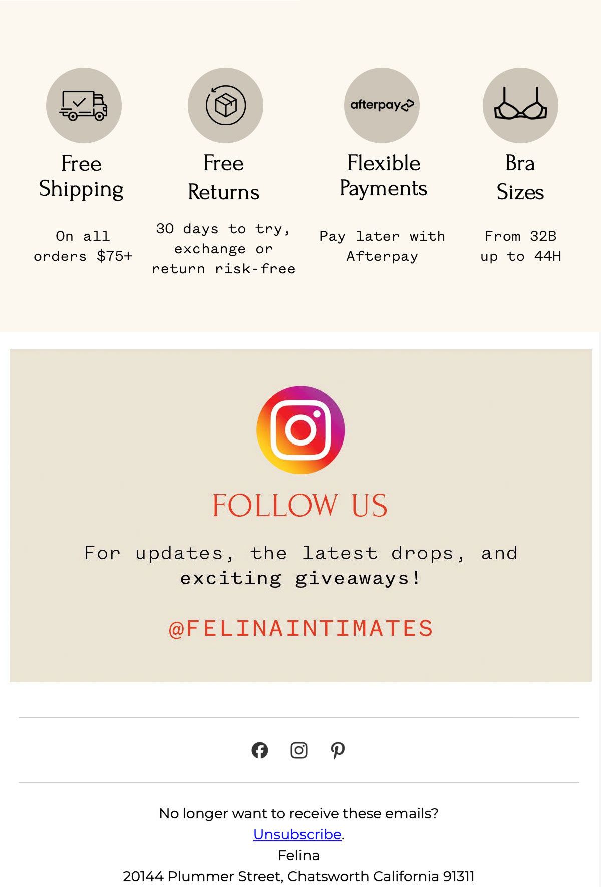 Free Shipping On all orders $75+ Free Returns 30 days to try, exchange or return risk-free Flexible Payments Pay later with Afterpay Bra Sizes From 32B up to 44H