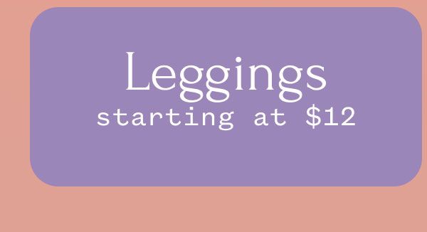 Leggings starting at $12