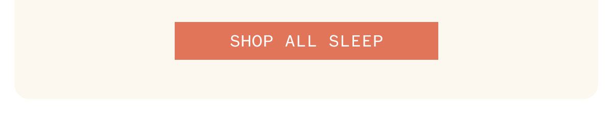 SHOP ALL SLEEP